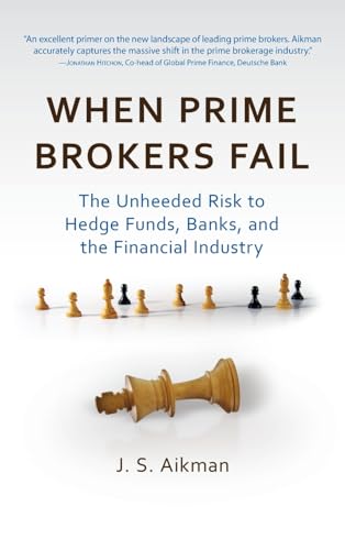 When Prime Brokers Fail: The Unheeded Risk to Hedge Funds, Banks, and the Financial Industry (Bloomberg)