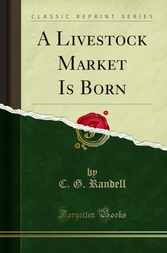 A Livestock Market Is Born (Classic Reprint)