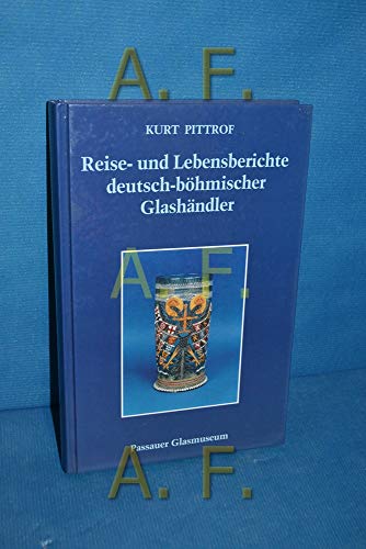 Reise- und Lebensberichte deutsch-böhmischer Glashändler