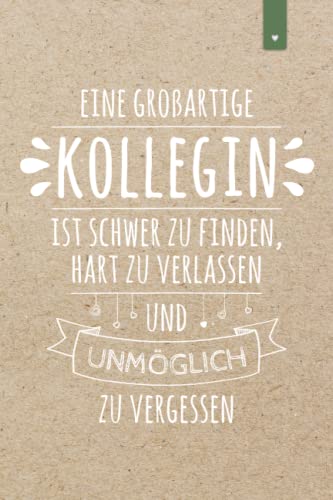 Eine großartige Kollegin: Schönes Abschiedsgeschenk für die Kollegin | Liniertes Notizbuch im DIN A5 Format mit 120 Seiten | Jobwechsel Geschenk ... | Alternative zur Karte für den Abschied