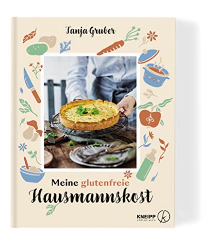 Meine glutenfreie Hausmannskost. Über 60 Rezepte für die liebsten Klassiker der Hausmannskost (Glutenfrei kochen und backen)