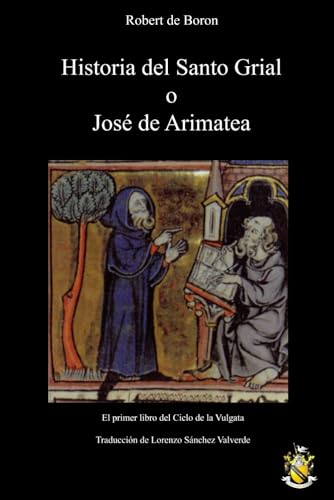 Historia del Santo Grial o José de Arimatea: Primer libro del Ciclo de la Vulgata