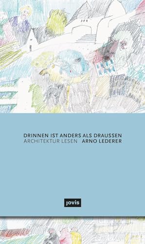 Drinnen ist anders als draußen: Architektur lesen