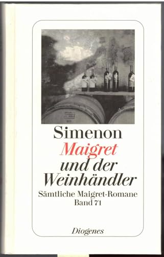 Maigret und der Weinhändler: Sämtliche Maigret-Romane