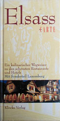 Elsass à la carte: Ein kulinarischer Wegweiser durch eine der schönsten Regionen Frankreichs