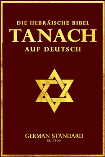 Tanach in deutsch übersetzung – Der Tanach in German ist die Hebräische Bibel die Sammlung heiliger Schriften des Judentums.