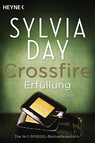 Crossfire. Erfüllung: Band 3 Roman (Crossfire-Serie, Band 3)