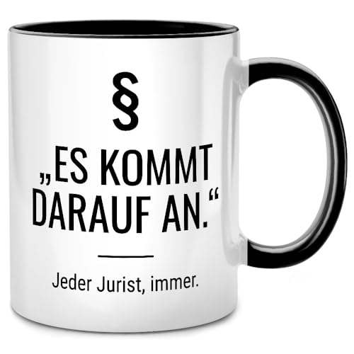 Seness Es kommt darauf an Jurist Tasse, Tasse mit Spruch Anwalt Geschenk, Jura Studium, lustige Juristen Geschenke für Anwälte, Lawyer, Jurastudenten, Abschiedsgeschenk Kollegen Kaffeetasse