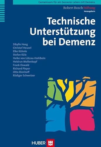 Technische Unterstützung bei Demenz. Gemeinsam für ein besseres Leben mit Demenz, Bd. 5