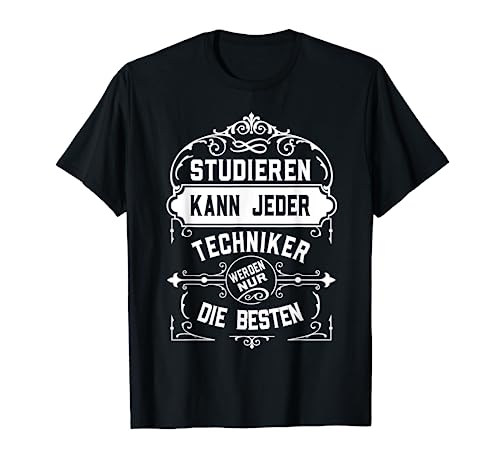 Techniker - Studieren Kann Jeder Beruf Spruch Techniker T-Shirt