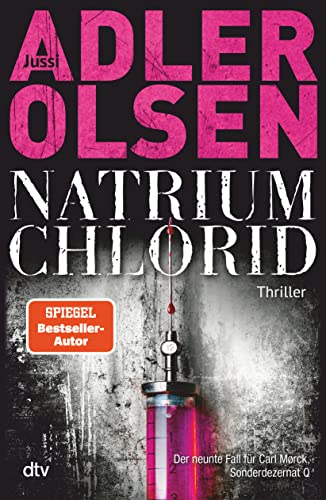 NATRIUM CHLORID: Der neunte Fall für Carl Mørck, Sonderdezernat Q – Thriller (Carl-Mørck-Reihe, Band 9)