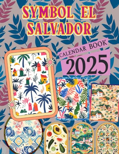 Symbol El Salvador Calendar 2025: 365 days From Jan to Dec 2025, with 12 Photography Vintage Country For Adults| Perfect for Vintage Country Lover to Planning and Organizing