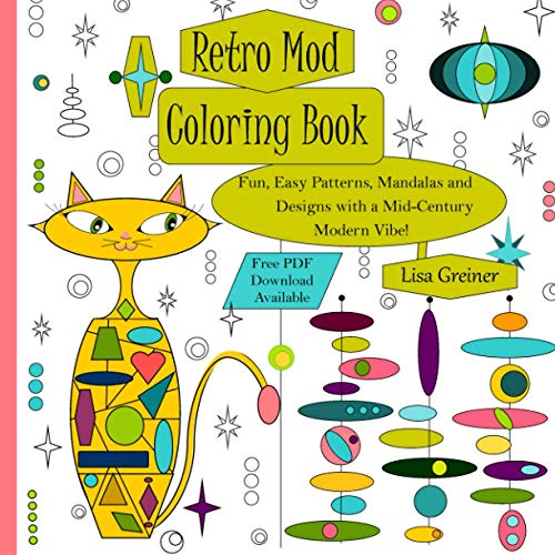 Retro Mod Coloring Book: Fun, Easy Patterns, Mandalas and Designs with a Mid-Century Modern Flair!: Fun, Easy Patterns, Mandalas and Designs with a Mid-Century Modern Vibe!