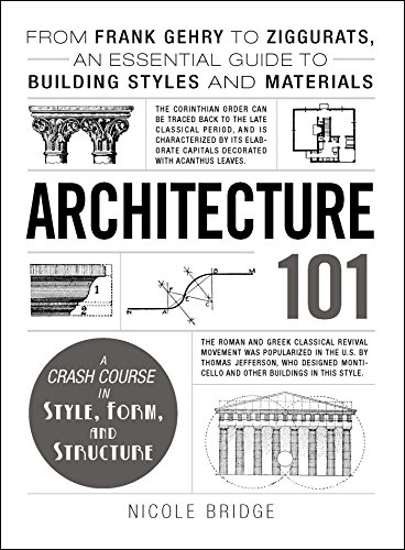 Architecture 101: From Frank Gehry to Ziggurats, an Essential Guide to Building Styles and Materials (Adams 101 Series) (English Edition)