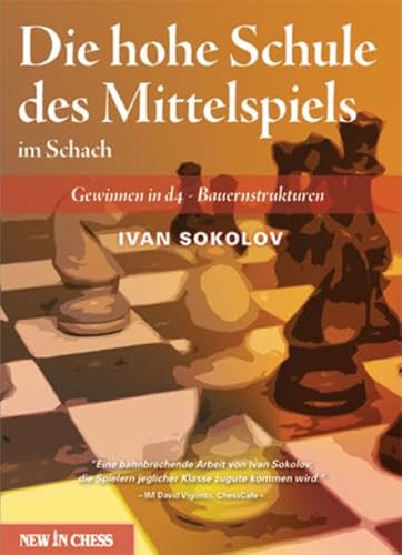 Die hohe Schule des Mittelspiels im Schach: Gewinnen in d4-Bauernstrukturen