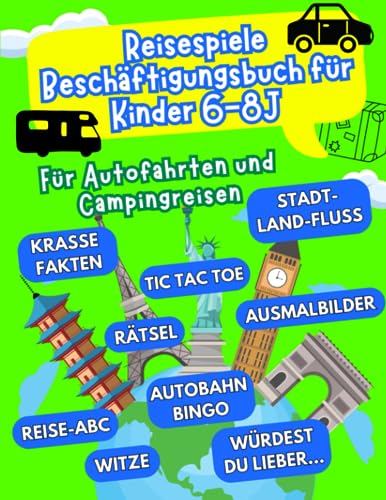 Reisespiele Beschäftigungsbuch für Kinder ab 6-8 Jahren: Für Autofahrten & Campingreisen - Beschäftigung Autofahrt Kinder - Lange Autofahrt Kinder - ... Buch Kinder (reisespiele ab 6 jahre, Band 1)