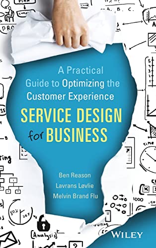 Service Design for Business: A Practical Guide to Optimizing the Customer Experience