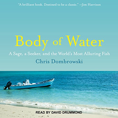 Body of Water: A Sage, a Seeker, and the World's Most Alluring Fish