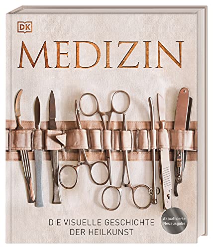 Medizin: Die visuelle Geschichte der Heilkunst