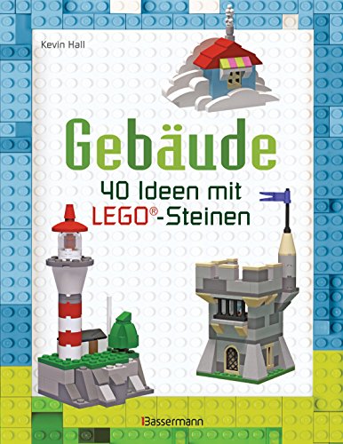 Gebäude: 40 Ideen mit LEGO®-Steinen