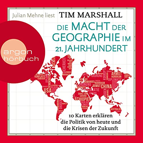 Die Macht der Geographie im 21. Jahrhundert: 10 Karten erklären die Politik von heute und die Krisen der Zukunft