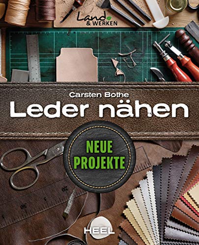 Leder nähen - Neue Projekte: Land & Werken - Die Reihe für Nachhaltigkeit und Selbstversorgung