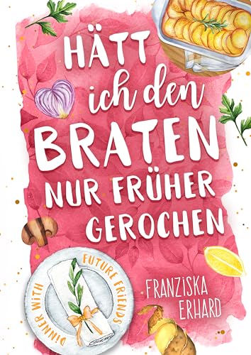 Hätt ich den Braten nur früher gerochen: Dinner with future friends 2