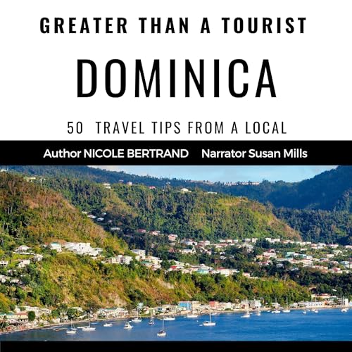 Greater than a Tourist: Dominica: Greater than a Tourist Caribbean, Book 34