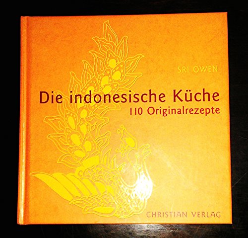 Die indonesische Küche: 110 Originalrezepte