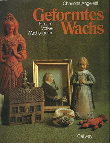 Geformtes Wachs: Kerzen, Votive, Wachsfiguren