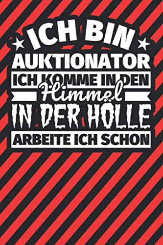 Notitzbuch liniert: Ich bin Auktionator - Ich komme in den Himmel. In der Hölle arbeite ich schon