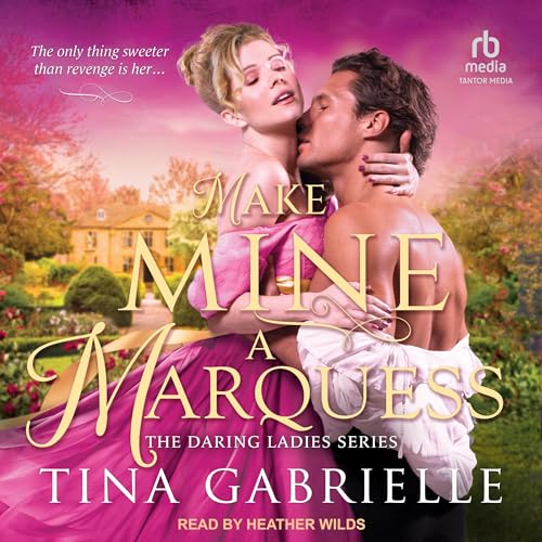 Make Mine a Marquess: The Daring Ladies, Book 3