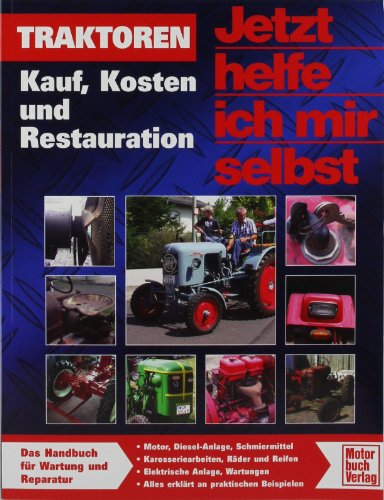 Traktoren: Kauf, Kosten und Restauration (Jetzt helfe ich mir selbst)