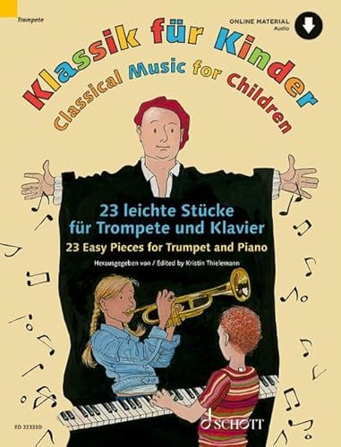 Klassik für Kinder: 23 leichte Stücke für Trompete und Klavier. Trompete (B) und Klavier.