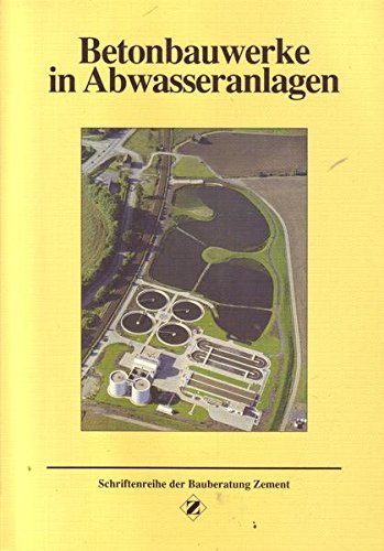 Betonbauwerke in Abwasseranlagen Bauberatung und Zement