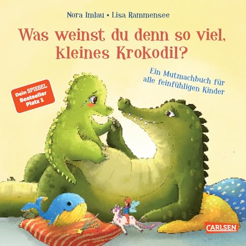 Was weinst du denn so viel, kleines Krokodil?: Ein Mutmachbuch für alle feinfühligen Kinder | Pappbilderbuch ab 2