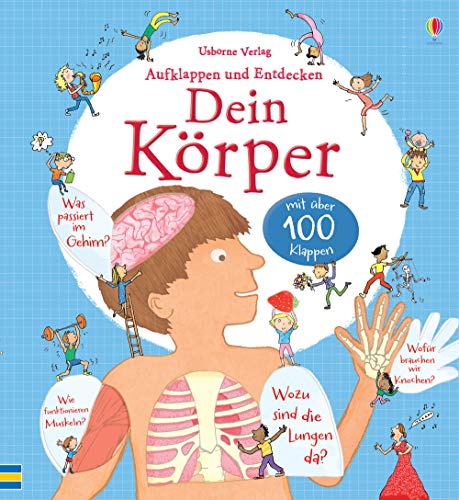 Aufklappen und Entdecken: Dein Körper: mit über 100 Klappen (Aufklappen-und-Entdecken-Reihe)