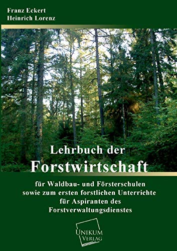 Lehrbuch der Forstwirtschaft für Waldbau- und Försterschulen: sowie zum forstlichen Unterrichte für Aspiranten des Forstverwaltungsdienstes - Band über die forstlichen Hilfsgegenstände