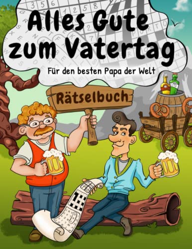 Alles Gute zum Vatertag - Rätselbuch für den besten Papa der Welt: Rätselbuch als Vatertagsgeschenk mit 100 Rätseln inkl. Sudoku, Kreuzwort- & Wortsuchrätseln (Papa's Rätselbücher)