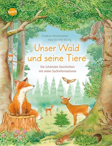 Unser Wald und seine Tiere. Die schönsten Geschichten mit vielen Sachinformationen: Sachbilderbuch über heimische Tiere für Kindergarten- und ... Tier-Geschichte mit vielen Sachinformationen)