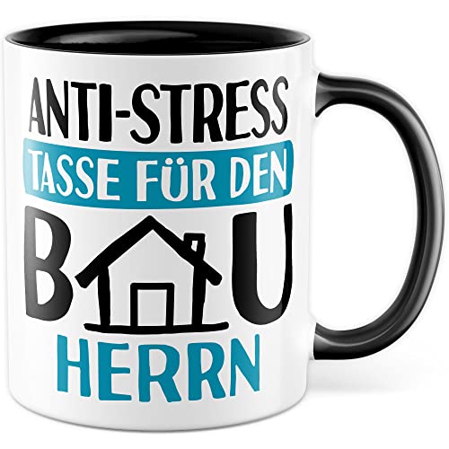 Tasse Bauherr Geschenk, Anti-Stress Tasse für den Bauherrn Geschenkidee Kaffeetasse mit Spruch lustig Kaffee-Becher Hausbau Bauauftrag Bauträger Eigenheim Bauunternehmer