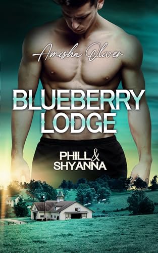 Blueberry Lodge: Phill & Shyanna (Blueberry Lodge-Reihe 3)