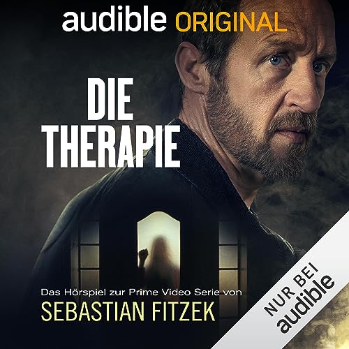 Die Therapie: Das Hörspiel zur Prime Video Serie von Sebastian Fitzek