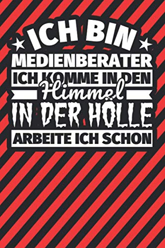 Notitzbuch liniert: Ich bin Medienberater - Ich komme in den Himmel. In der Hölle arbeite ich schon