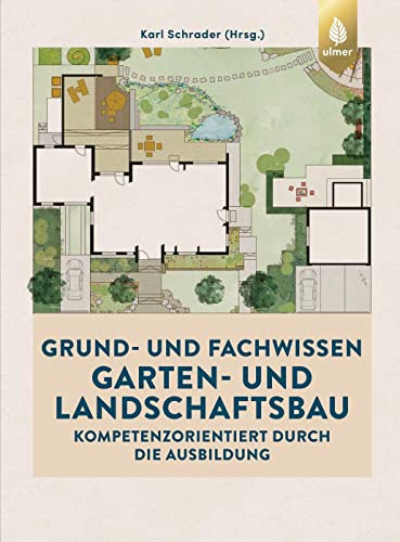 Grund- und Fachwissen Garten- und Landschaftsbau: Kompetenzorientiert durch die Ausbildung. Mit kostenlosem digitalen Bonusmaterial