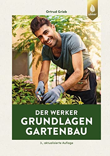 Der Werker. Grundlagen Gartenbau