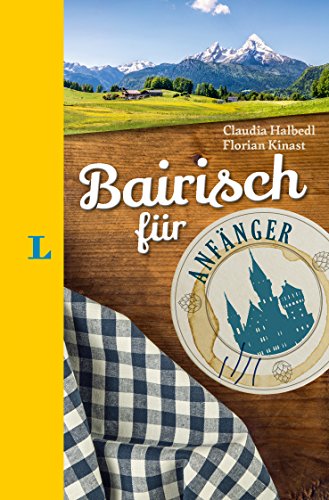 Langenscheidt Bairisch für Anfänger - Der humorvolle Sprachführer für Bairisch-Fans