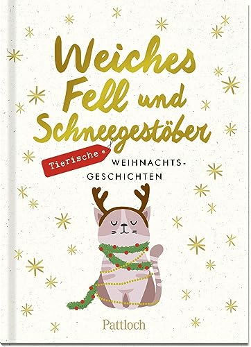 Weiches Fell und Schneegestöber: Tierische Weihnachtsgeschichten | Besinnliche Weihnachtsgeschichten für die ganze Familie | Ideal als Geschenk für ... Haustierfreunde (Geschenke für Tierliebhaber)