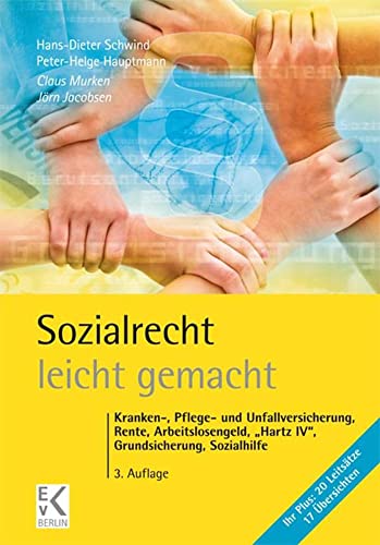 Sozialrecht – leicht gemacht.: Kranken-, Pflege- und Unfallversicherung, Rente, Arbeitslosengeld, "Hartz IV", Grundsicherung, Sozialhilfe. (GELBE SERIE – leicht gemacht)