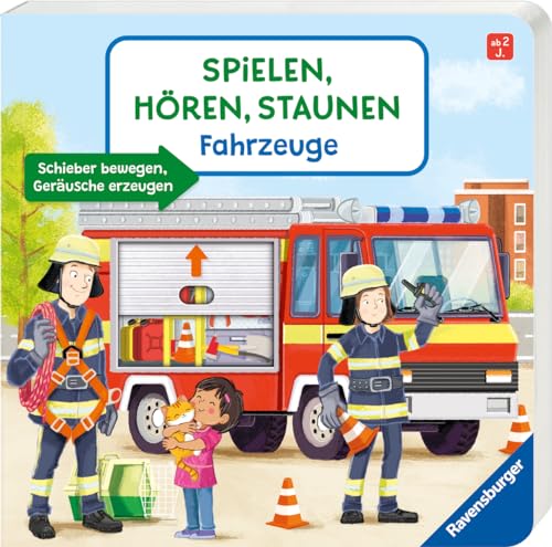 Spielen, Hören, Staunen: Fahrzeuge. Ein Soundbuch ganz ohne Batterie und Elektronik (Pappbilderbuch - Spielen, hören, staunen)